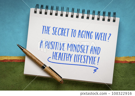 The secret to aging well? A positive mindset and healthy lifestyle! Inspirational note in a spiral notebook. The secret to aging well? A positive mindset and healthy lifestyle! Inspirational note in a spiral notebook. 108322916