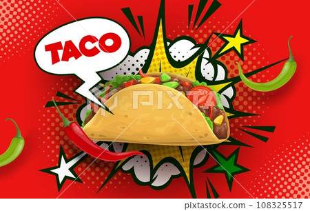 Mexican taco and halftone bubble, stars and explosion, tex mex cuisine vector food. Retro comic background with cartoon tortilla stuffed spicy beef meat, vegetables, hot chili. Taco with speech bubble Mexican taco and halftone bubble, stars and explosion, tex mex cuisine vector food. Retro comic background with cartoon tortilla stuffed spicy beef meat, vegetables, hot chili. Taco with speech bubble 108325517