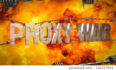 The proxy war on fire Background 3d rendering The proxy war on fire Background 3d rendering 108357934