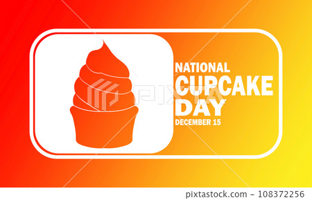 National Cupcake Day Vector illustration. December 15. Suitable for greeting card, poster and banner National Cupcake Day Vector illustration. December 15. Suitable for greeting card, poster and banner 108372256
