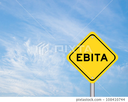 Yellow transportation sign with word EBITA (abbreviation of  earnings before interest, taxes and amortization) on blue color sky background 108410744