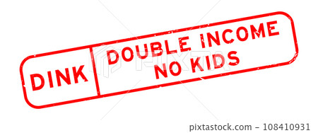 Grunge red DINK Double income, no kids word square rubber seal stamp on white background Grunge red DINK Double income, no kids word square rubber seal stamp on white background 108410931