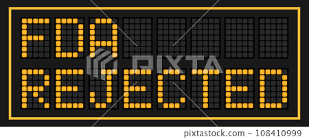 Orange color led banner in word FDA rejected on black background 108410999