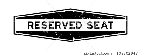 Grunge black reserved seat word hexagon rubber seal stamp on white background Grunge black reserved seat word hexagon rubber seal stamp on white background 108502948