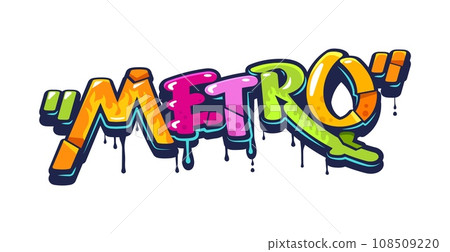 Underground or subway metro graffiti street art and urban style lettering, vector paint spray artwork. Cartoon colorful graffiti word Metro on wall with paint leak drips for street art text print 108509220