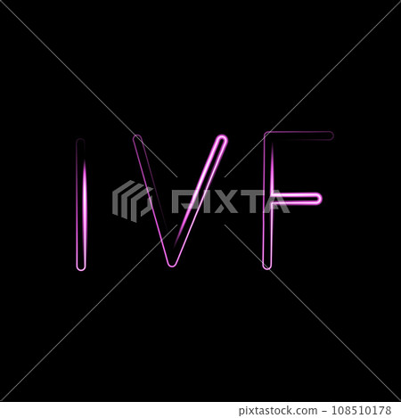 IVF neon inscription.n vitro fertilization. Background for a fertility clinic. 108510178
