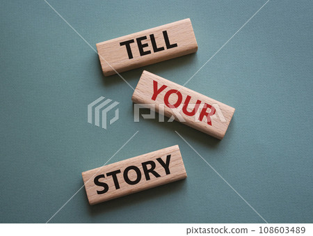 Tell your story symbol. Wooden blocks with words Tell your story. Beautiful grey green background. Business and Tell your story concept. Copy space. Tell your story symbol. Wooden blocks with words Tell your story. Beautiful grey green background. Business and Tell your story concept. Copy space. 108603489
