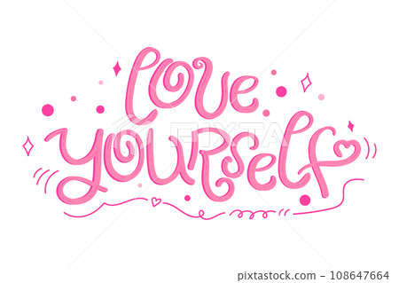 Love yourself quote. Hand drawn motivational phrase. Love lettering. Vector illustration Love yourself quote. Hand drawn motivational phrase. Love lettering. Vector illustration 108647664