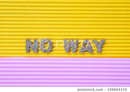 The letters NO WAY in romaji 108664316