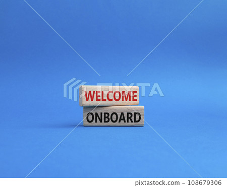 Welcome onboard symbol. Concept words Welcome onboard on wooden blocks. Beautiful blue background. Business and Welcome onboard concept. Copy space. 108679306