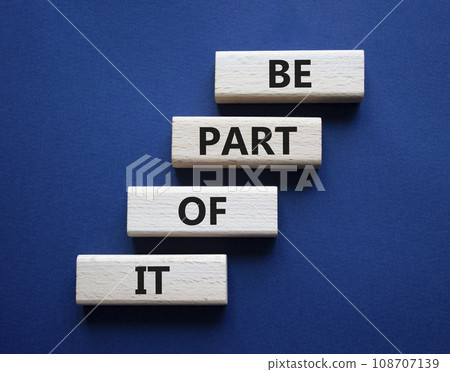 Be part of it symbol. Concept words Be part of it on wooden blocks. Beautiful deep blue background. Business and Be part of it concept. Copy space. Be part of it symbol. Concept words Be part of it on wooden blocks. Beautiful deep blue background. Business and Be part of it concept. Copy space. 108707139