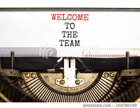 Welcome to the team symbol. Concept words Welcome to the team typed on beautiful old retro typewriter. Beautiful white paper background. Business, motivational and welcome to the team concept. 108780199