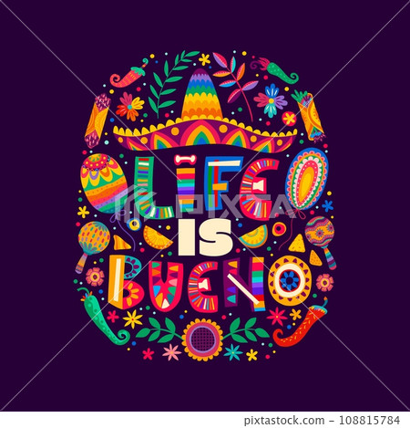 Mexican quote Life is Bueno for poster or banner and t-shirt print, vector ornament. Mexican fiesta party, holiday celebration or music fest quote with sombrero, maracas and chili or jalapeno peppers 108815784