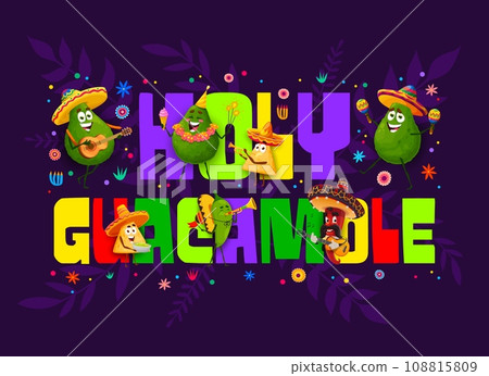Holy guacamole quote with mexican cuisine characters. Mexican culture holiday, national cuisine party vector banner with avocado, nachos, jalapeno and chili peppers mariachi musicians funny characters Holy guacamole quote with mexican cuisine characters. Mexican culture holiday, national cuisine party vector banner with avocado, nachos, jalapeno and chili peppers mariachi musicians funny characters 108815809