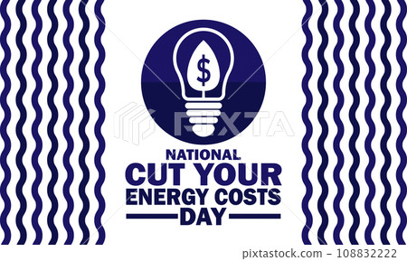 National Cut Your Energy Costs Day 108832222