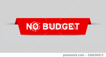 Red color inserted label with word no budget on gray background Red color inserted label with word no budget on gray background 108836915