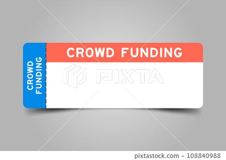 Blue and orange color ticket with word crowd funding and white copy space 108840988