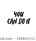 YOU CAN DO IT. Motivation inscription of splash paint letters 108841511