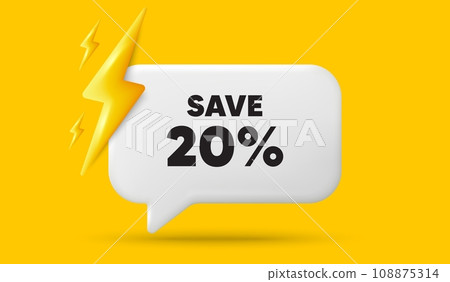 Save 20 percent off tag. 3d speech bubble banner with power energy. Sale Discount offer price sign. Special offer symbol. Discount chat speech message. 3d offer talk box. Vector 108875314