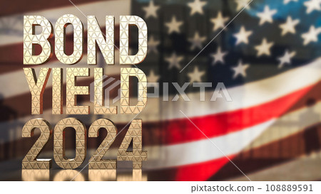 The Gold text Bond Yield on USA flag background for Business concept 3d rendering The Gold text Bond Yield on USA flag background for Business concept 3d rendering 108889591