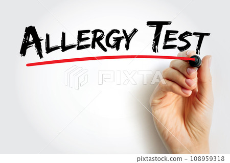 Allergy Tests - used to find out which substances cause a person to have an allergic reaction, text concept background Allergy Tests - used to find out which substances cause a person to have an allergic reaction, text concept background 108959318