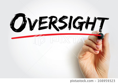 Oversight - an unintentional failure to notice or do something, text concept background 108959323