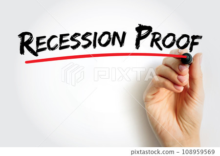 Recession Proof is a term used to describe an asset that is believed to be economically resistant to the effects of a recession, text concept background Recession Proof is a term used to describe an asset that is believed to be economically resistant to the effects of a recession, text concept background 108959569