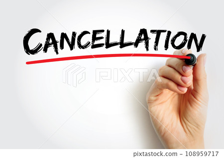 Cancellation - the action of cancelling something, text concept background Cancellation - the action of cancelling something, text concept background 108959717