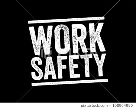 Work Safety is a multidisciplinary field concerned with the safety, health, and welfare of people at work, text stamp concept background 108964990
