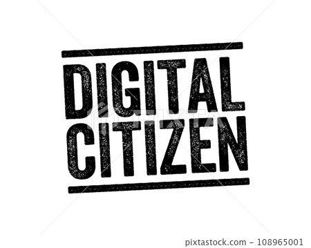 Digital Citizen - those who use the internet regularly and effectively, text stamp concept background 108965001