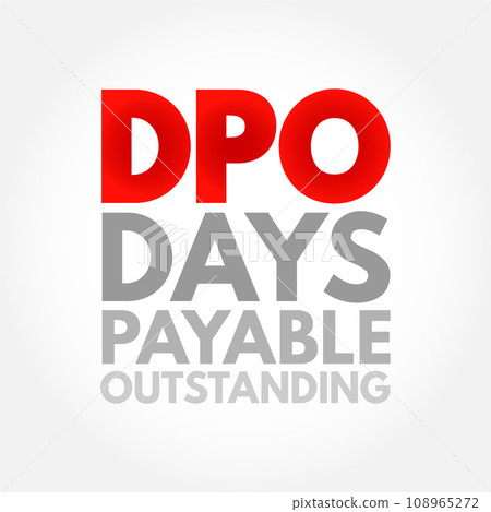 DPO Days Payable Outstanding - efficiency ratio that measures the average number of days a company takes to pay its suppliers, acronym text concept background DPO Days Payable Outstanding - efficiency ratio that measures the average number of days a company takes to pay its suppliers, acronym text concept background 108965272