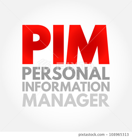 PIM Personal Information Manager - type of application software that functions as a personal organizer, acronym text concept background PIM Personal Information Manager - type of application software that functions as a personal organizer, acronym text concept background 108965313