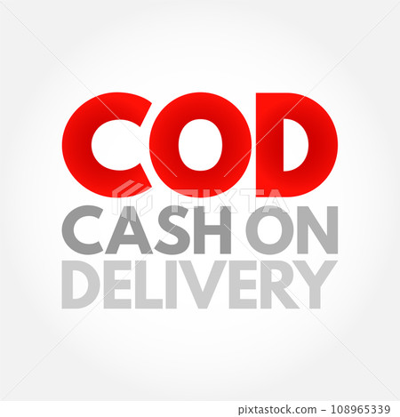 COD Cash On Delivery - sale of goods by mail order where payment is made on delivery rather than in advance, acronym text concept background COD Cash On Delivery - sale of goods by mail order where payment is made on delivery rather than in advance, acronym text concept background 108965339