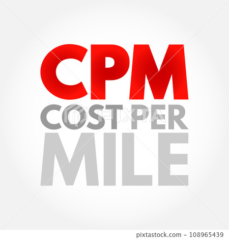 CPM Cost Per Mile - used measurement in advertising, It is the cost an advertiser pays for one thousand views or impressions of an advertisement, acronym text concept background 108965439