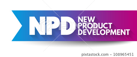 NPD New Product Development - complete process of bringing a new product to market, acronym concept for presentations and reports NPD New Product Development - complete process of bringing a new product to market, acronym concept for presentations and reports 108965451