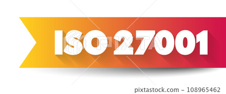 ISO 27001 - international standard on how to manage information security, concept for presentations and reports 108965462