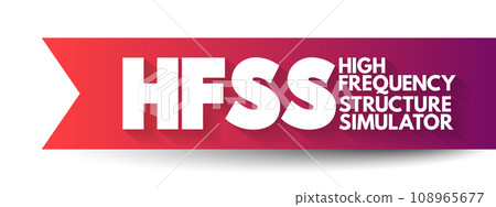 HFSS - High Frequency Structure Simulator acronym, technology concept background 108965677