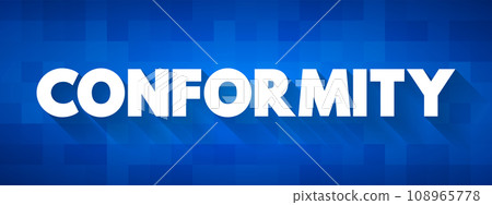 Conformity - act of matching attitudes, beliefs, and behaviors to group norms, text concept background 108965778