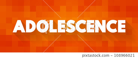 Adolescence is a transitional stage of physical and psychological development that generally occurs during the period from puberty to adulthood, text concept background 108966021
