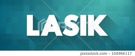 LASIK commonly referred to as laser eye surgery or laser vision correction, text concept for presentations and reports 108966117