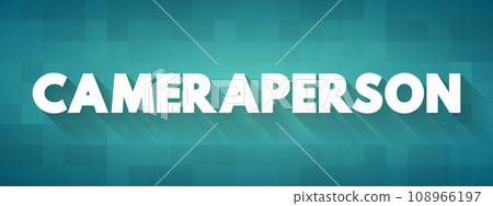 Cameraperson text concept for presentations and reports Cameraperson text concept for presentations and reports 108966197