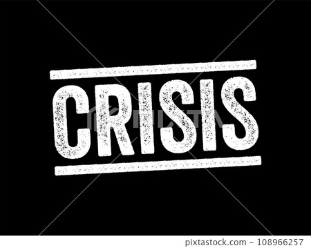Crisis - a time of intense difficulty or danger, text stamp concept background 108966257