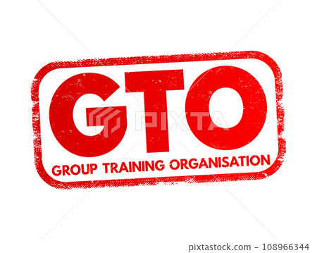 GTO Group Training Organisation - hires apprentices and trainees and places them with host employers, acronym text concept stamp GTO Group Training Organisation - hires apprentices and trainees and places them with host employers, acronym text concept stamp 108966344