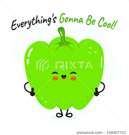 Green pepper character. Everything is gonna be cool card. Vector hand drawn cartoon kawaii character illustration icon. Isolated on white background Green pepper character concept Green pepper character. Everything is gonna be cool card. Vector hand drawn cartoon kawaii character illustration icon. Isolated on white background Green pepper character concept 108967725