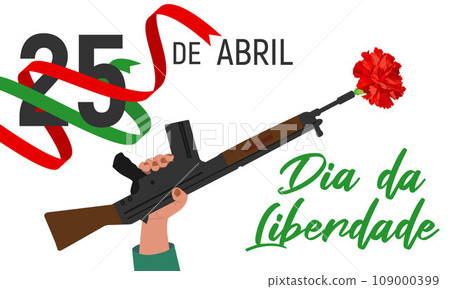 In his hand is a rifle, in the barrel of which is inserted a red carnation. Portugal Freedom Day. Symbol of victory and revolution. Translation of the text: 25 April. freedom day. In his hand is a rifle, in the barrel of which is inserted a red carnation. Portugal Freedom Day. Symbol of victory and revolution. Translation of the text: 25 April. freedom day. 109000399