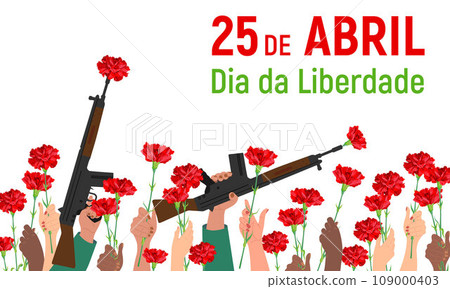 Festive composition for Portugal Freedom Day. A red carnation is inserted into the barrel of a rifle. Symbol of Victory and Revolution. Translation of the text: 25 April. Freedom Day 109000403