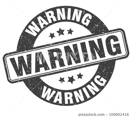 warning stamp. warning label. round grunge sign 109002416
