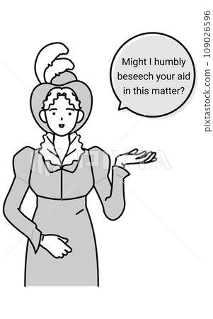 A 19th century aristocratic woman asking for help in English conversation and classical English. 109026596