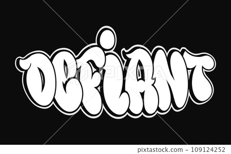 Defiant - single word, letters graffiti style. Vector hand drawn logo. Funny cool trippy word Defiant, fashion, graffiti style print t-shirt, poster concept 109124252