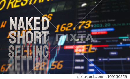 The Naked short selling word for Business concept 3d rendering The Naked short selling word for Business concept 3d rendering 109130259
